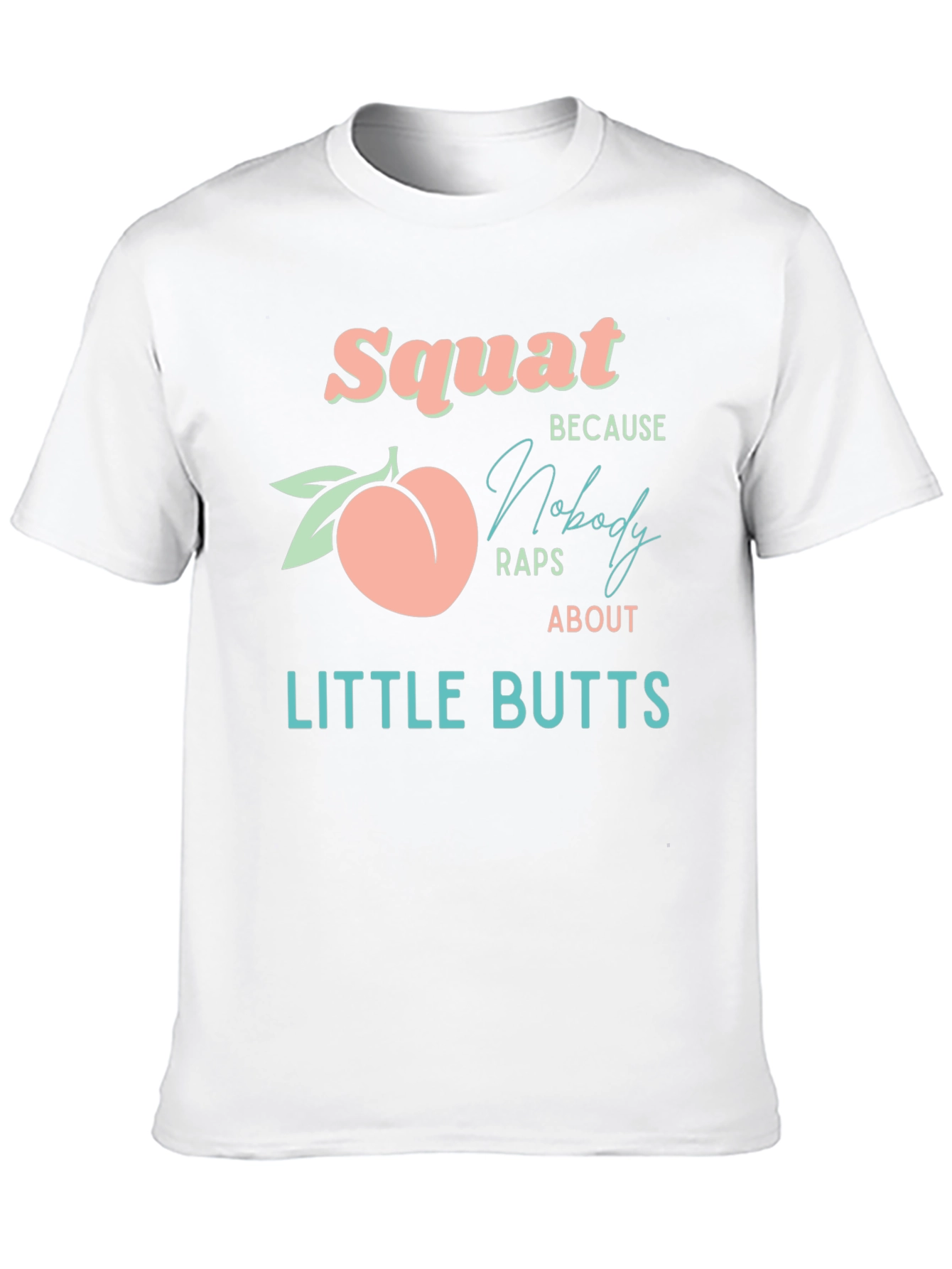 Squat Peach Graphic T-Shirt - No Little Butts!