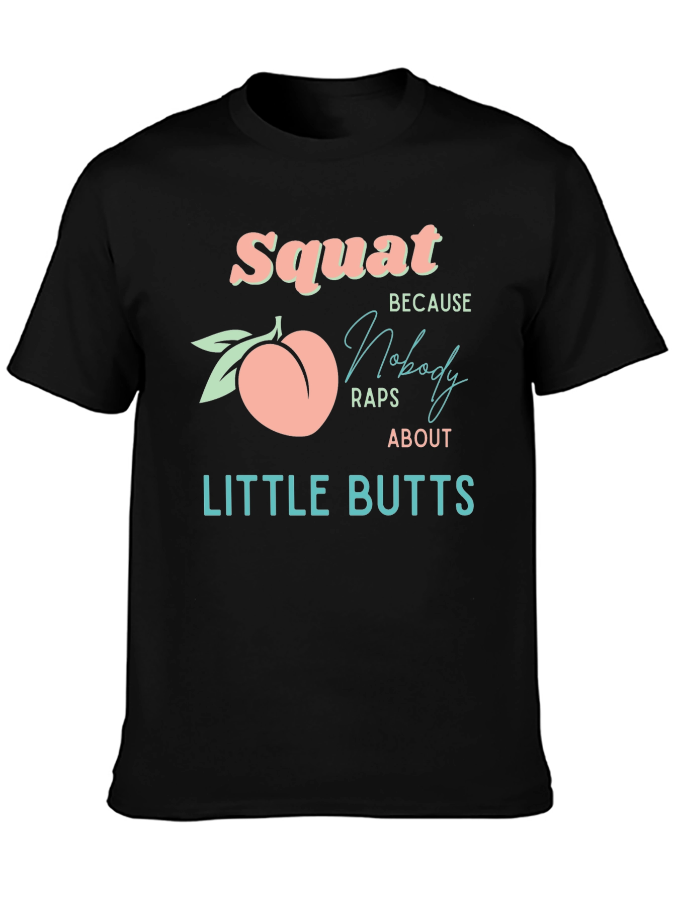 Squat Peach Graphic T-Shirt - No Little Butts!