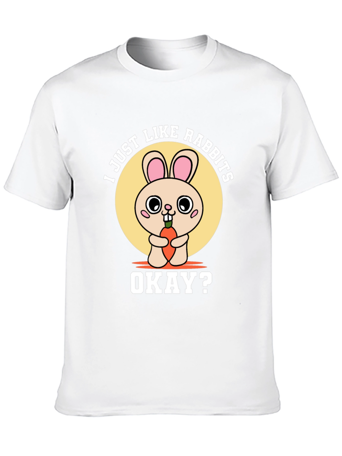 I Just Like Rabbits Okay? Graphic Tee
