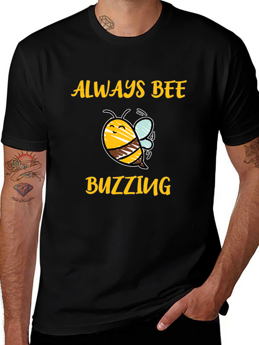 Always Bee Buzzing T-Shirt