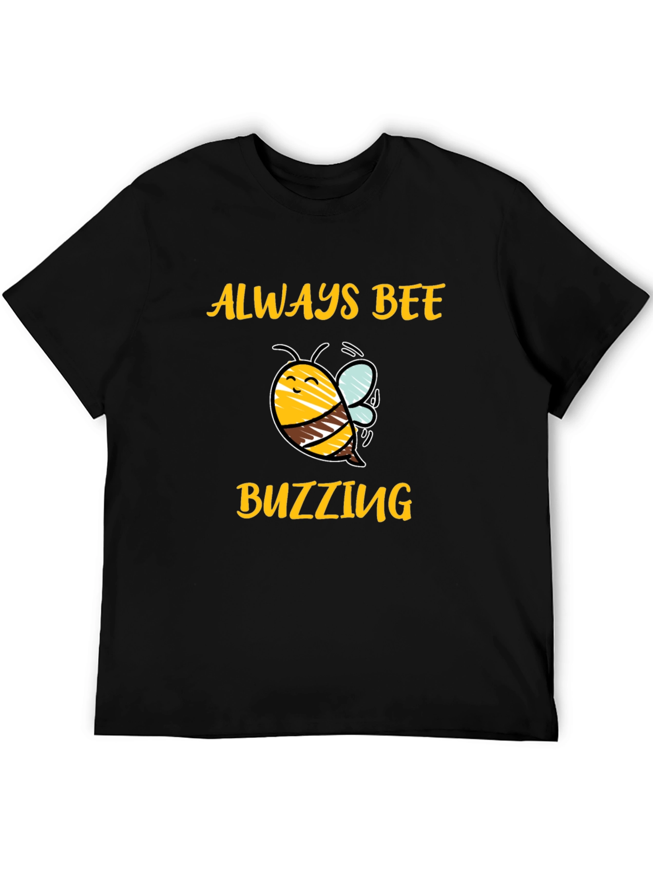 Always Bee Buzzing T-Shirt