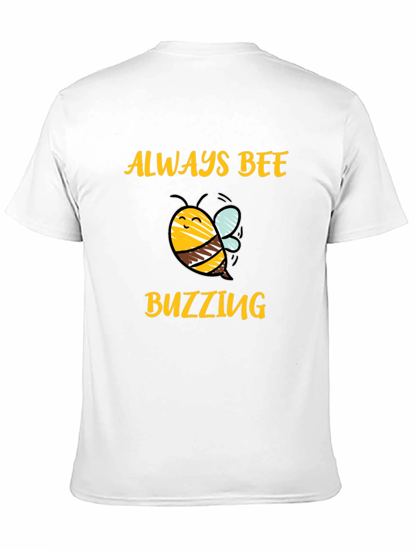 Always Bee Buzzing T-Shirt