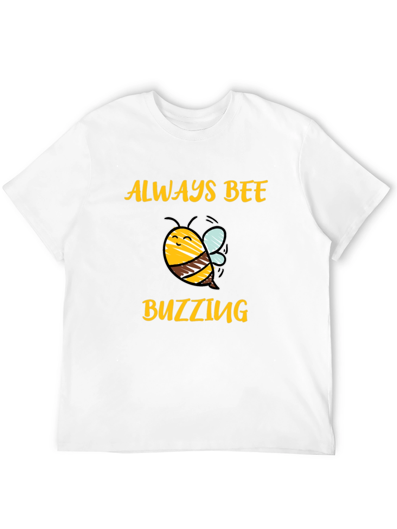 Always Bee Buzzing T-Shirt