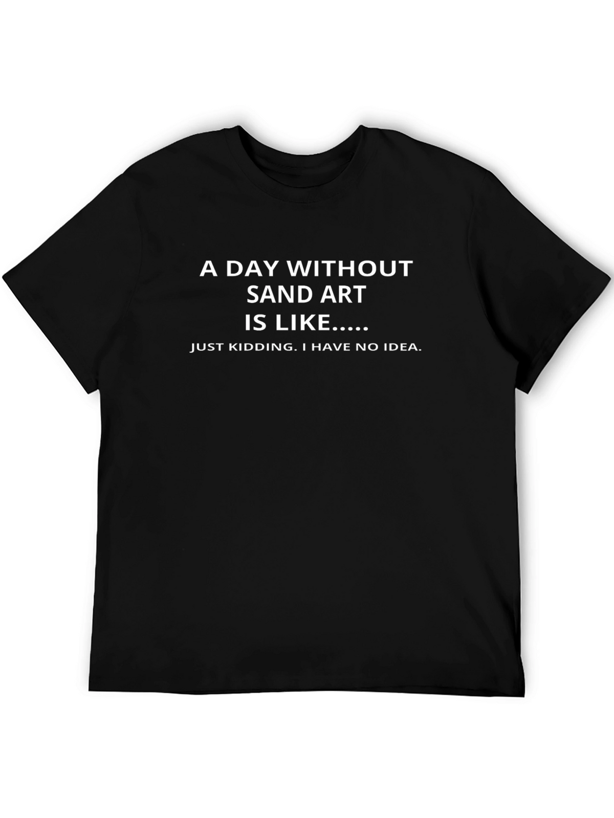 Funny Sand Art T-Shirt