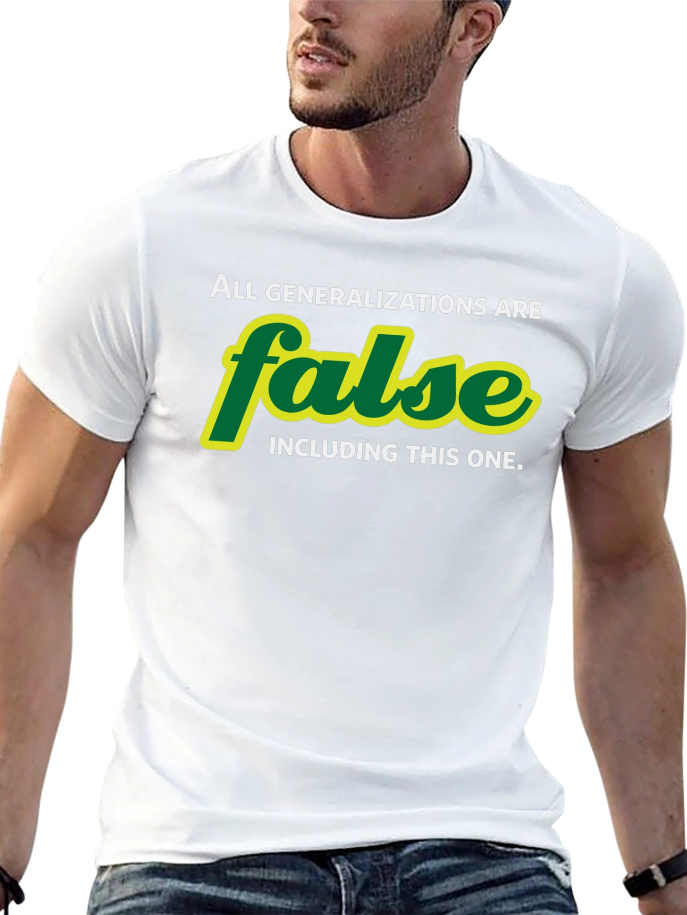 All Generalizations are False T-Shirt - Sarcastic Humor