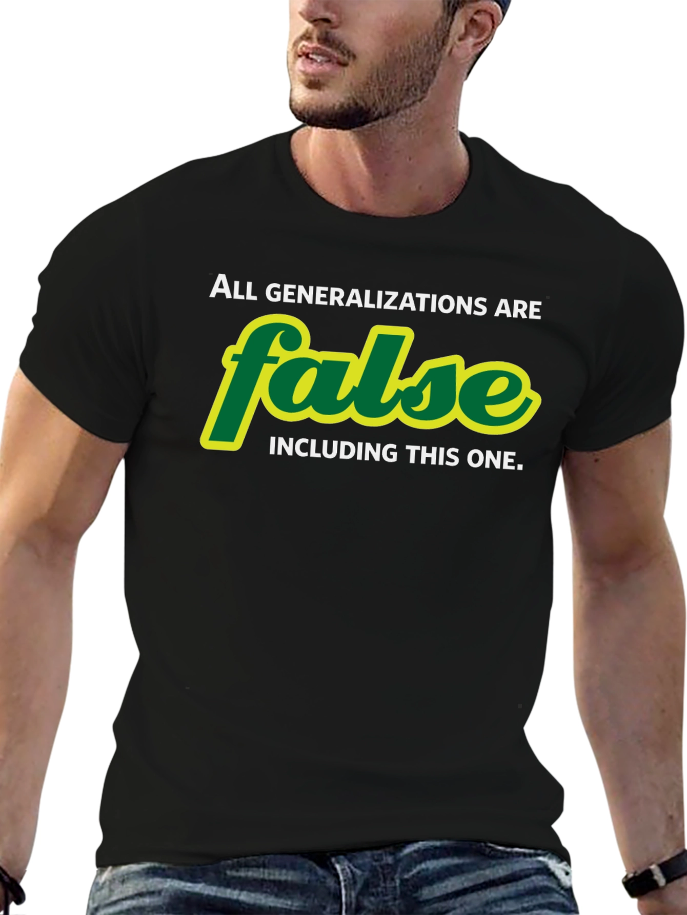 All Generalizations are False T-Shirt - Sarcastic Humor
