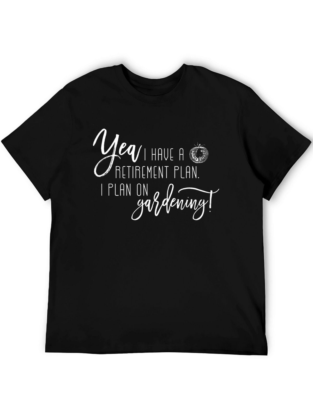 Gardening Retirement Plan T-Shirt