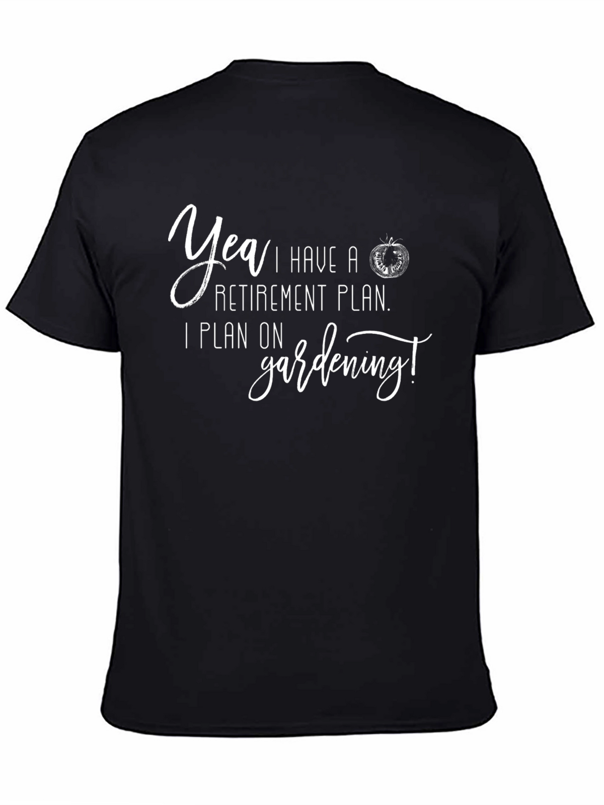 Gardening Retirement Plan T-Shirt