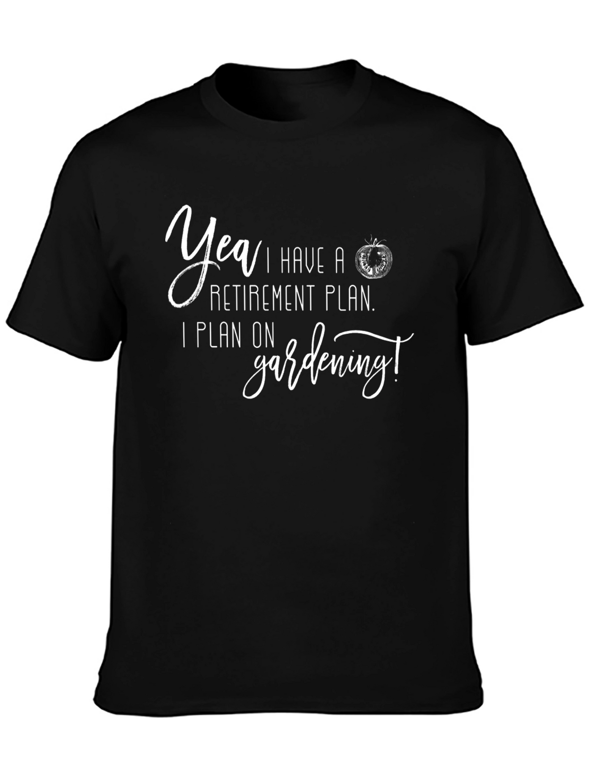 Gardening Retirement Plan T-Shirt