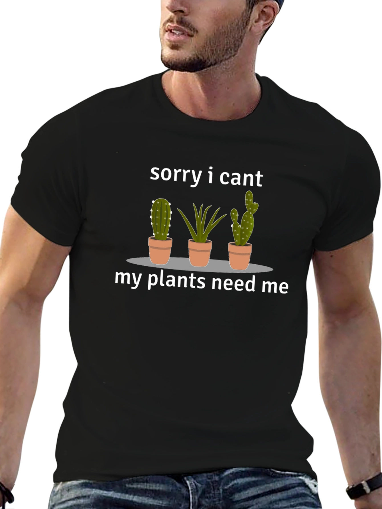 Sorry I Cant My Plants Need Me T-Shirt