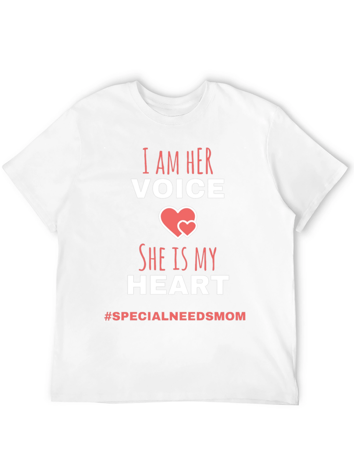I Am Her Voice T-Shirt - Special Needs Mom