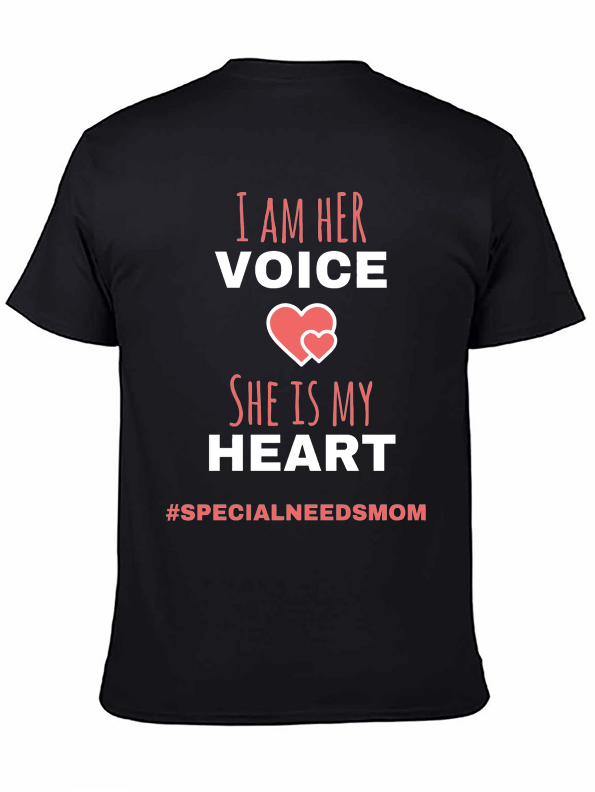 I Am Her Voice T-Shirt - Special Needs Mom