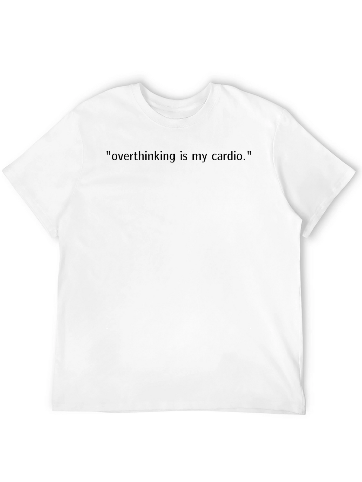Overthinking Is My Cardio T-Shirt