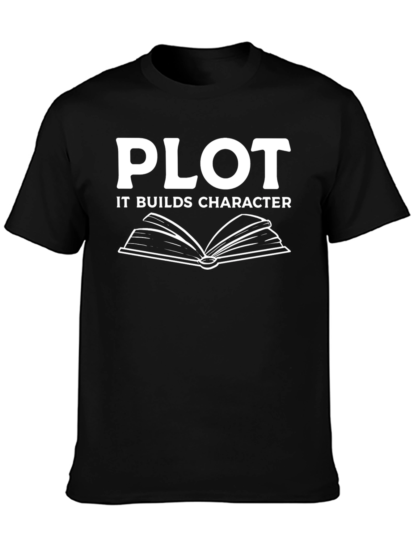 Plot Builds Character T-Shirt Novelist Writer