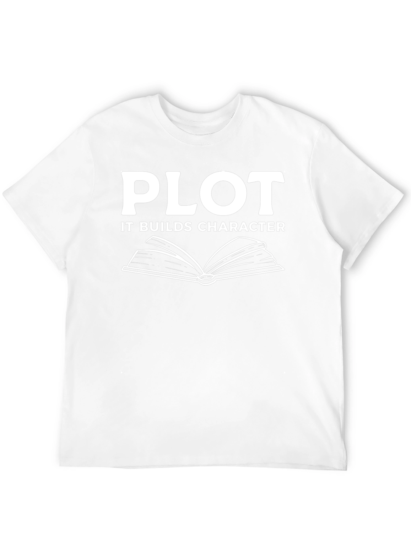 Plot Builds Character T-Shirt Novelist Writer