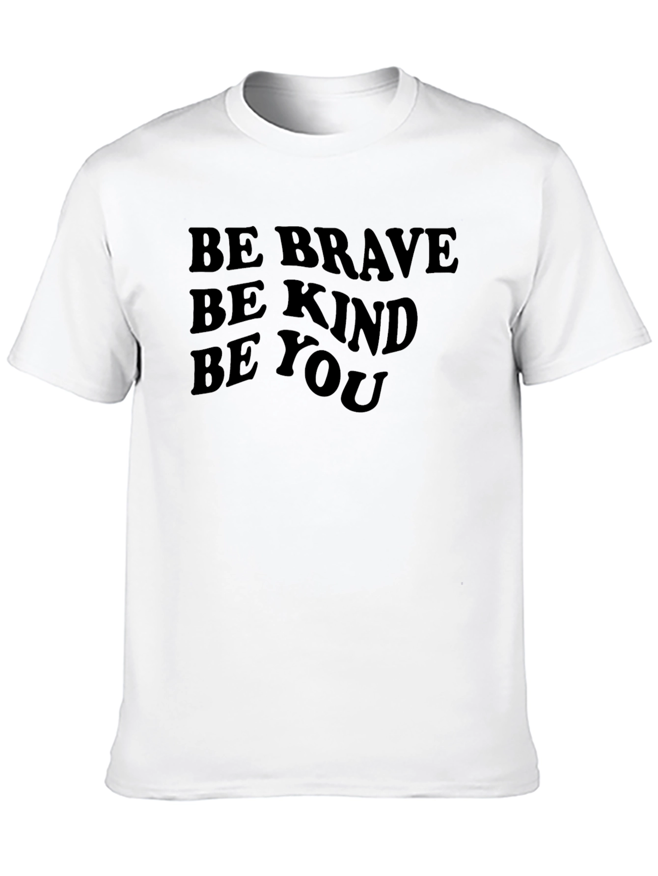 Be Brave Be Kind Be You - Graphic Tee