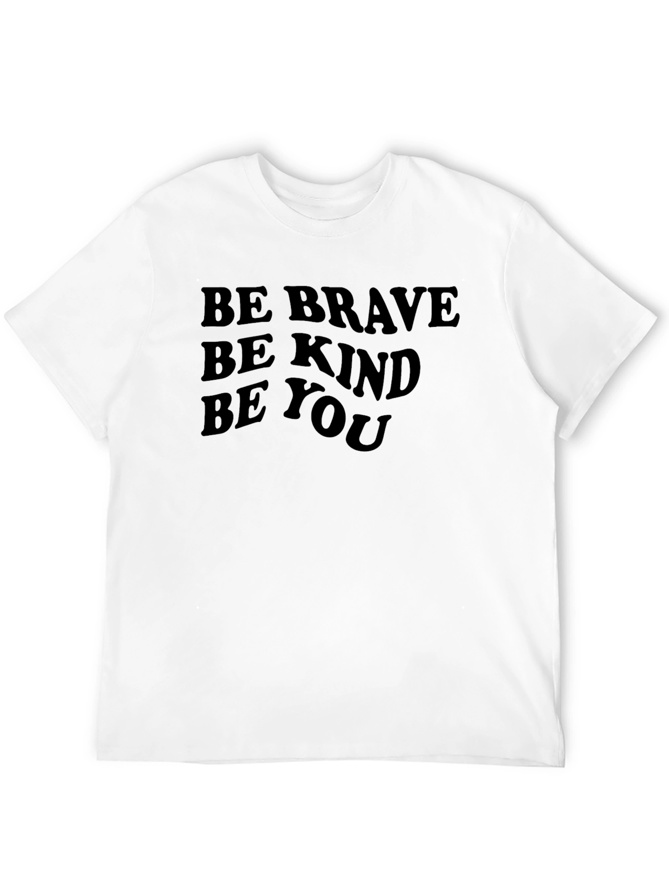 Be Brave Be Kind Be You - Graphic Tee