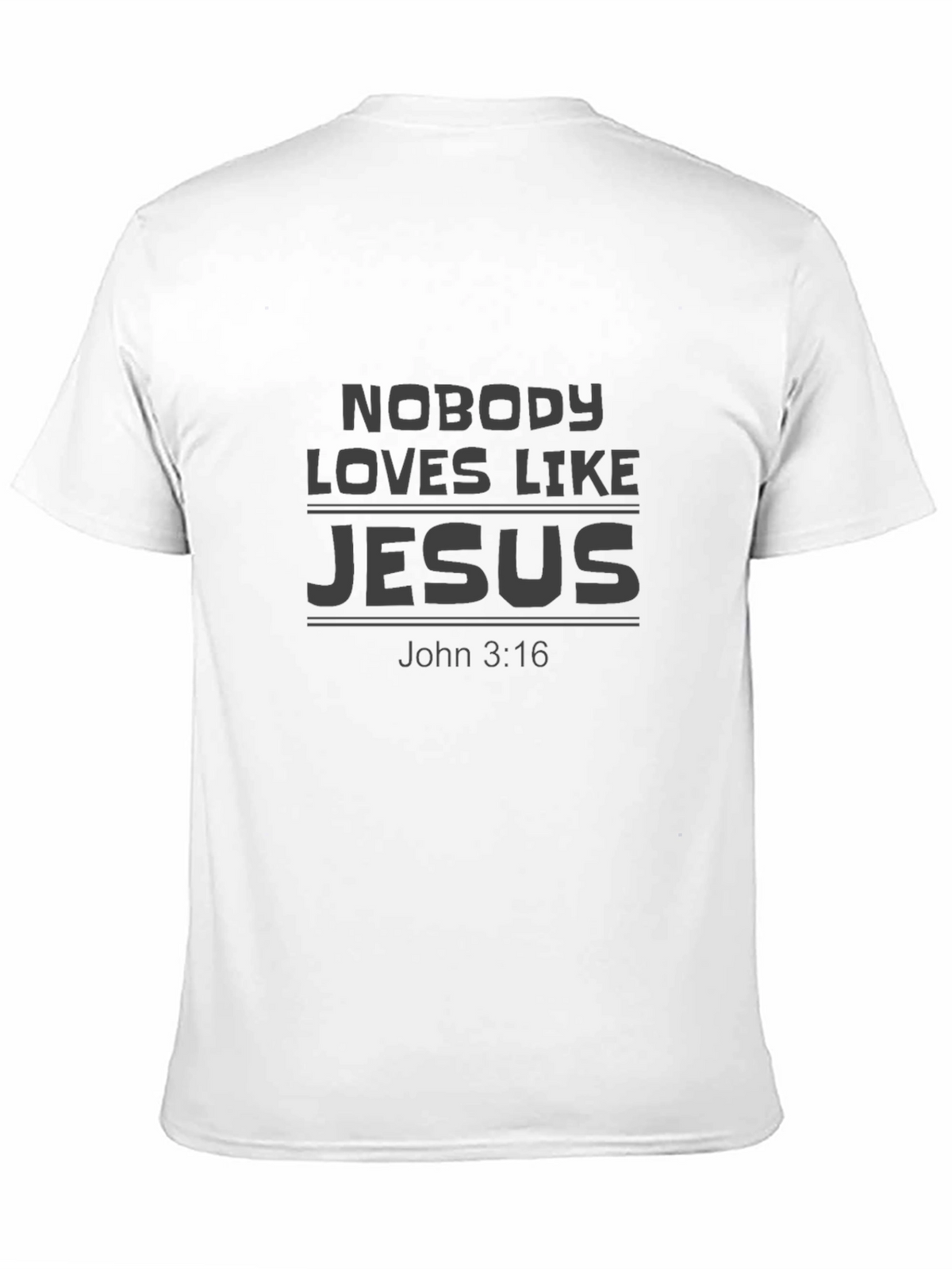 Nobody Loves Like Jesus T-Shirt - John 3:16