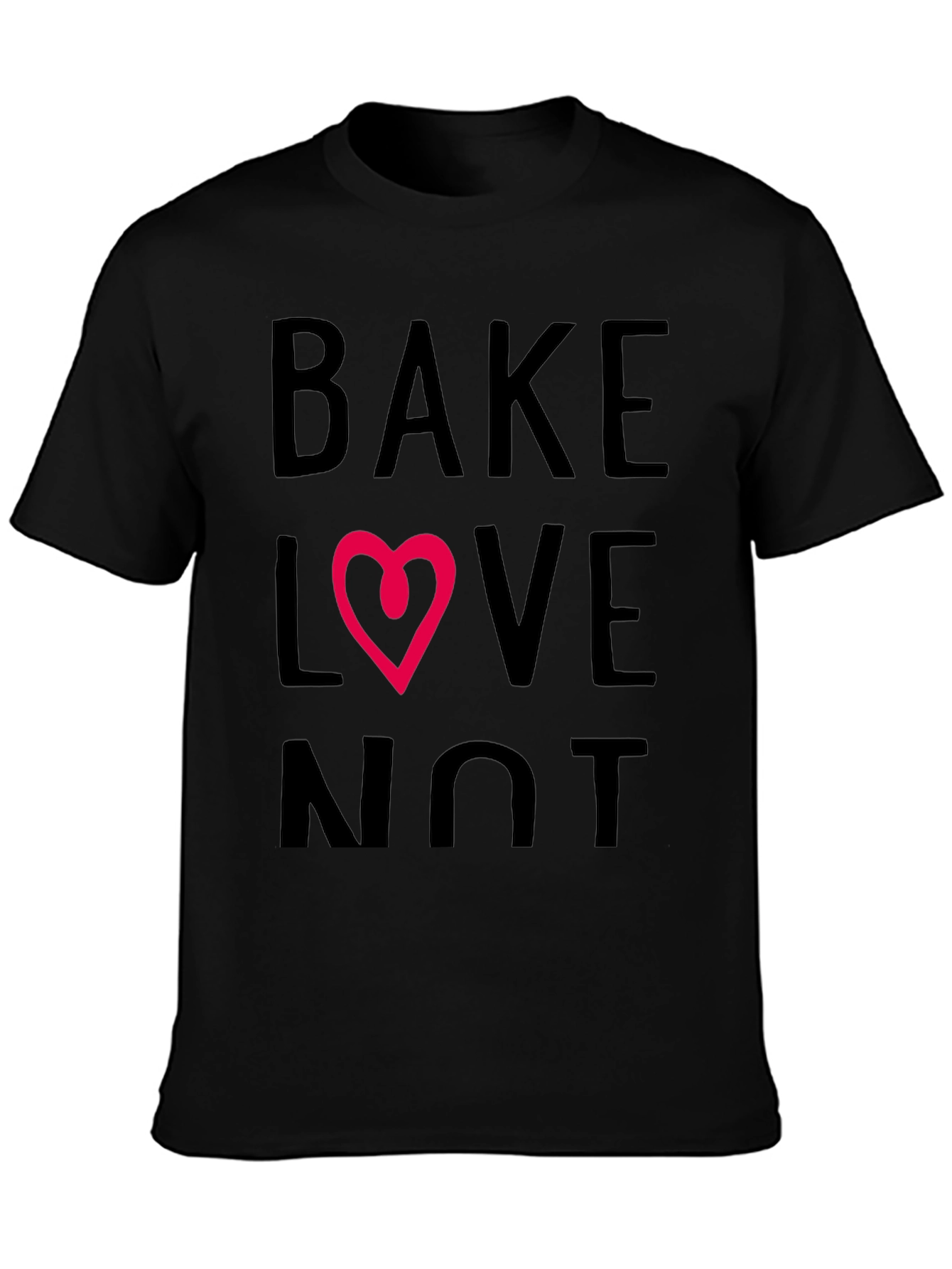 Bake Love Not T-Shirt - Stylish Graphic Tee