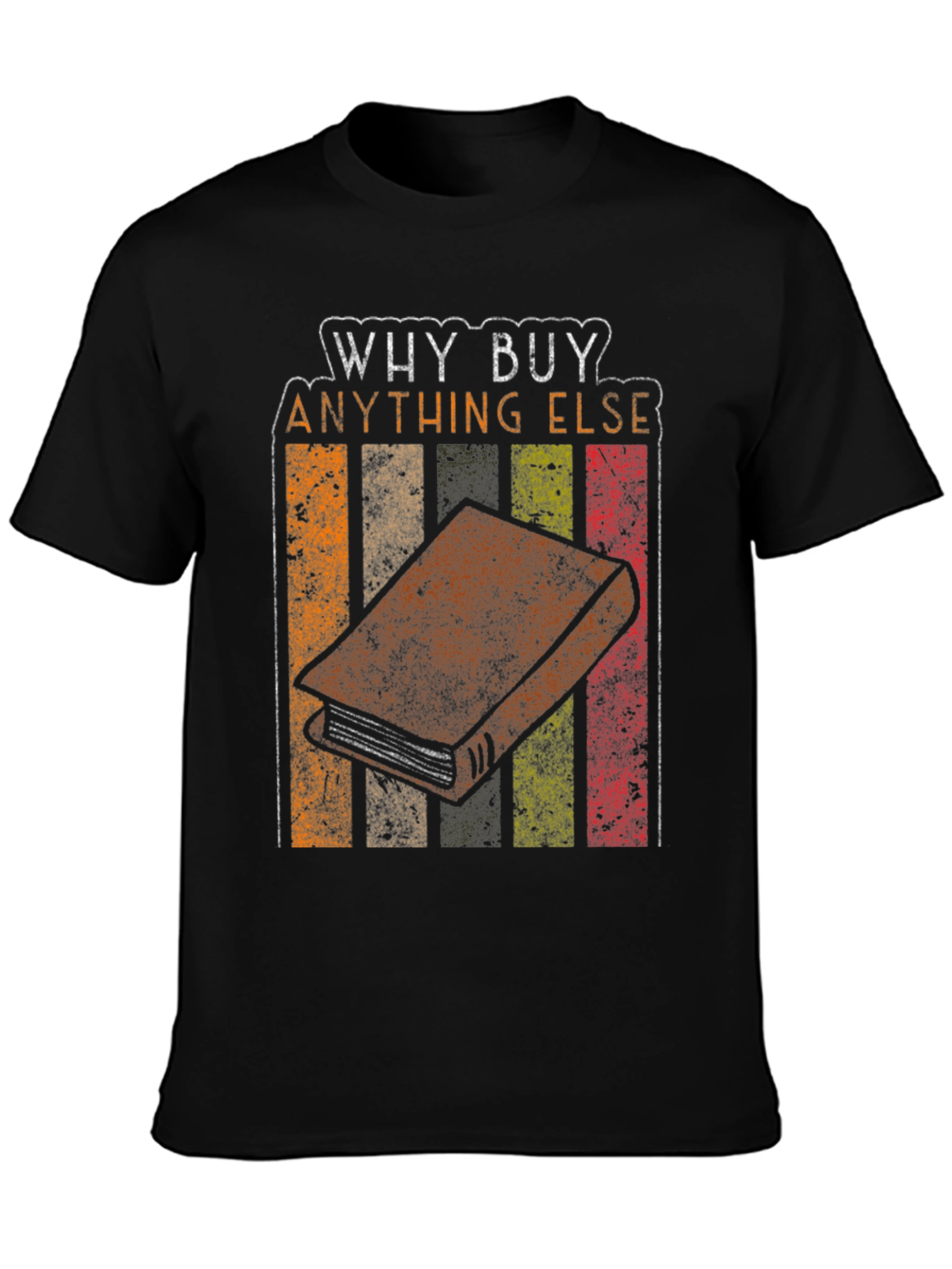 Why Buy Anything Else? Book T-Shirt