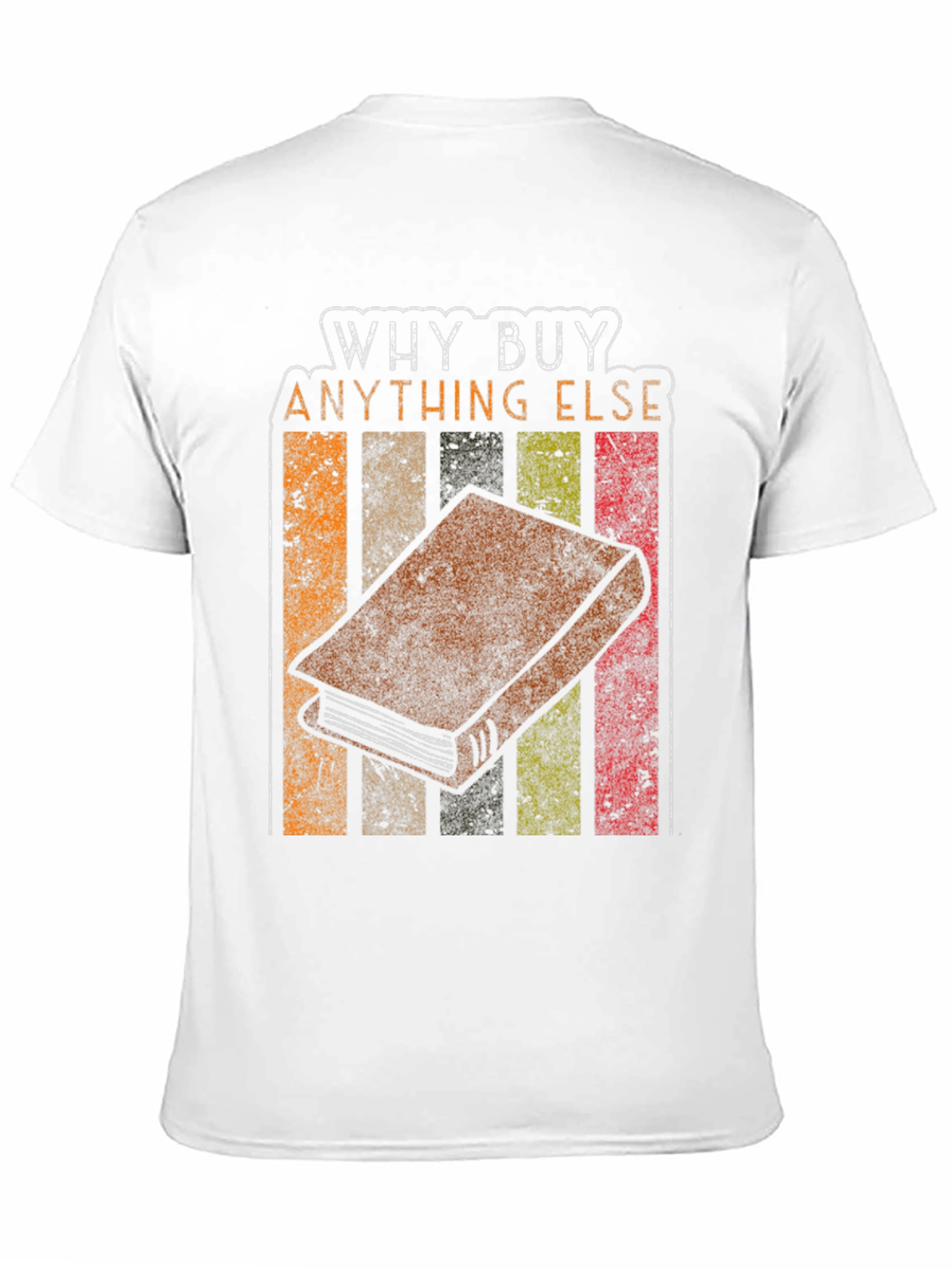Why Buy Anything Else? Book T-Shirt
