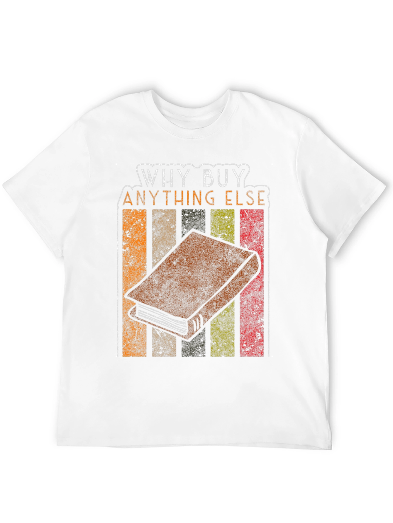 Why Buy Anything Else? Book T-Shirt