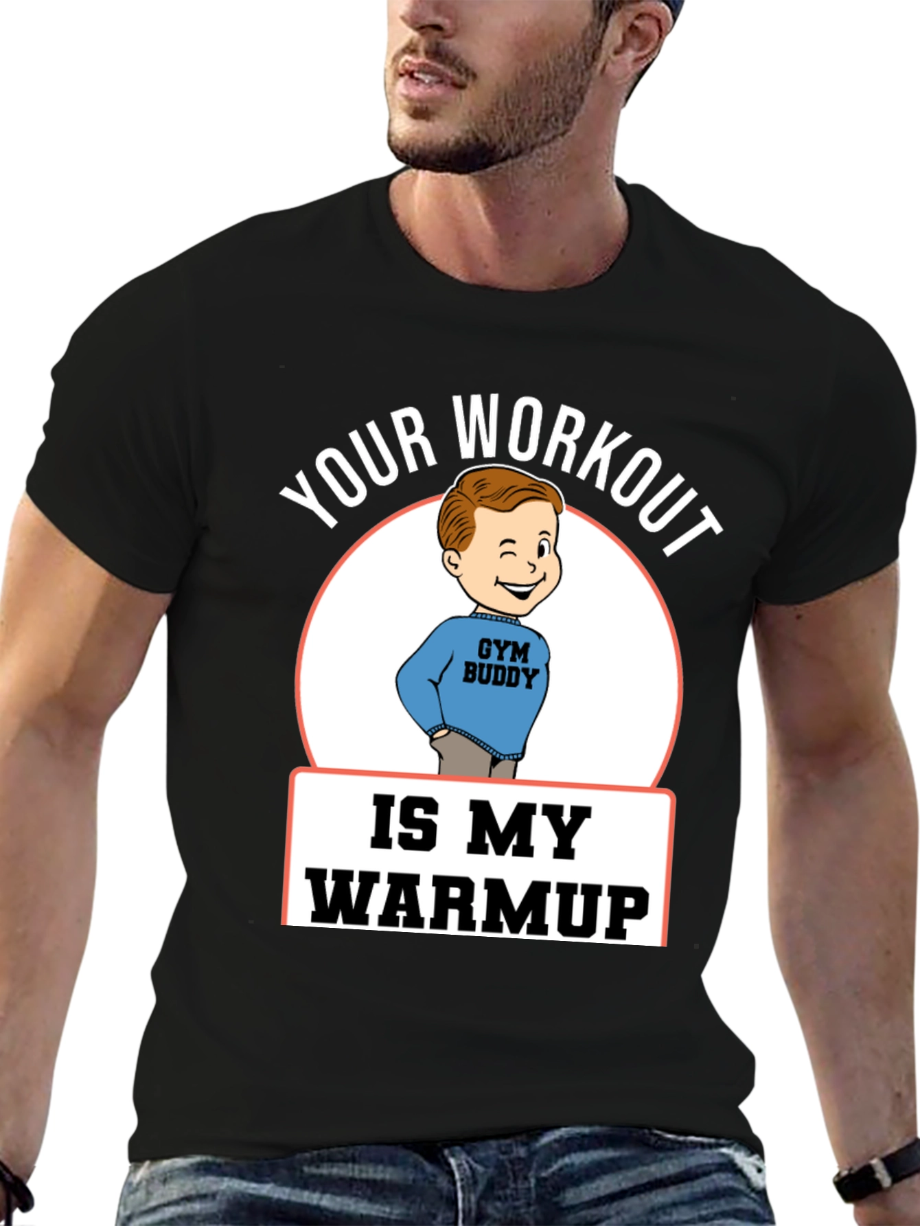 Your Workout is My Warmup Gym Buddy T-Shirt