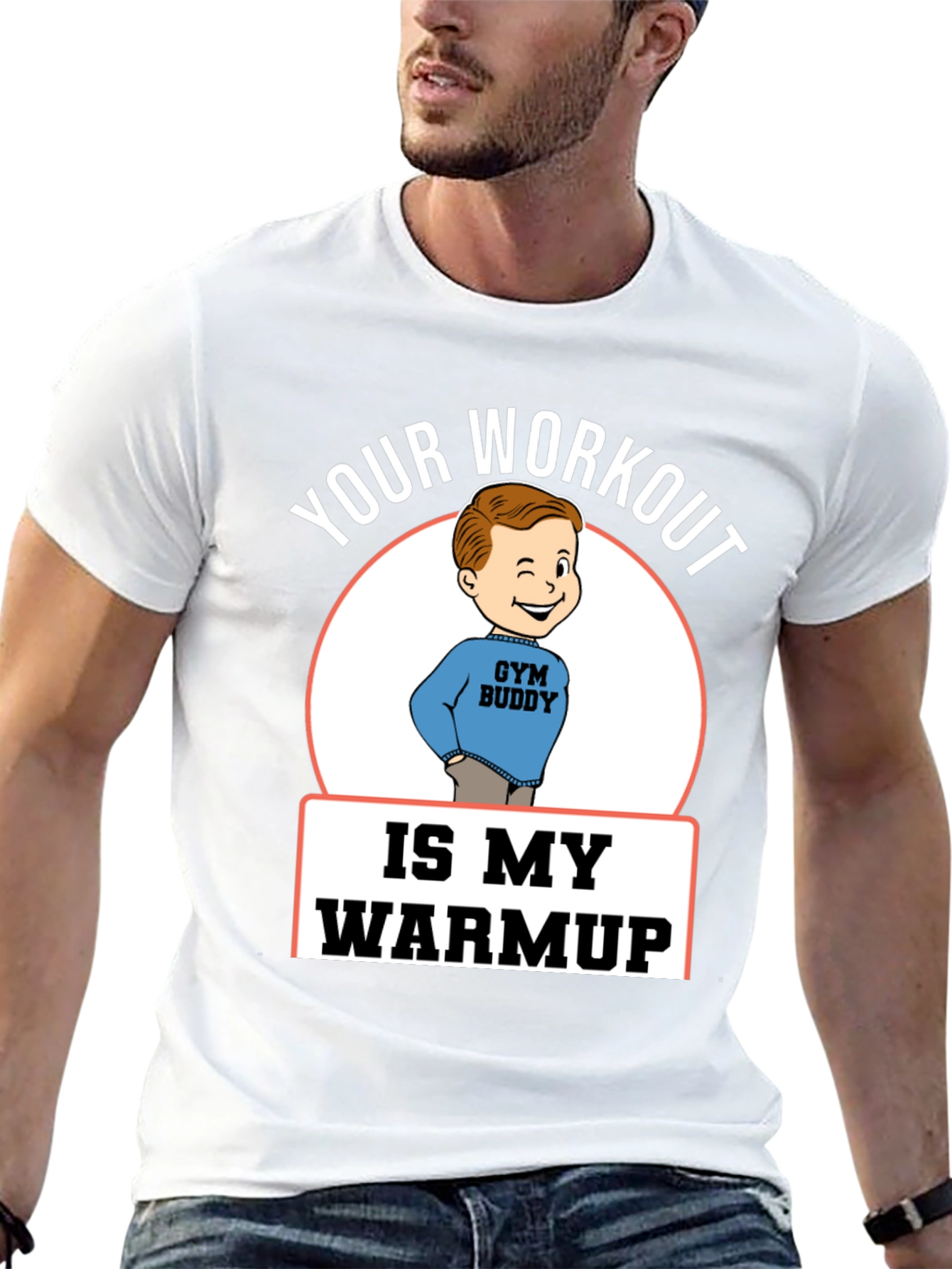 Your Workout is My Warmup Gym Buddy T-Shirt