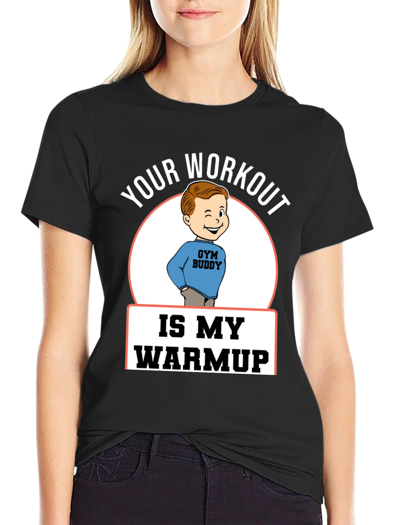 Your Workout is My Warmup Gym Buddy T-Shirt