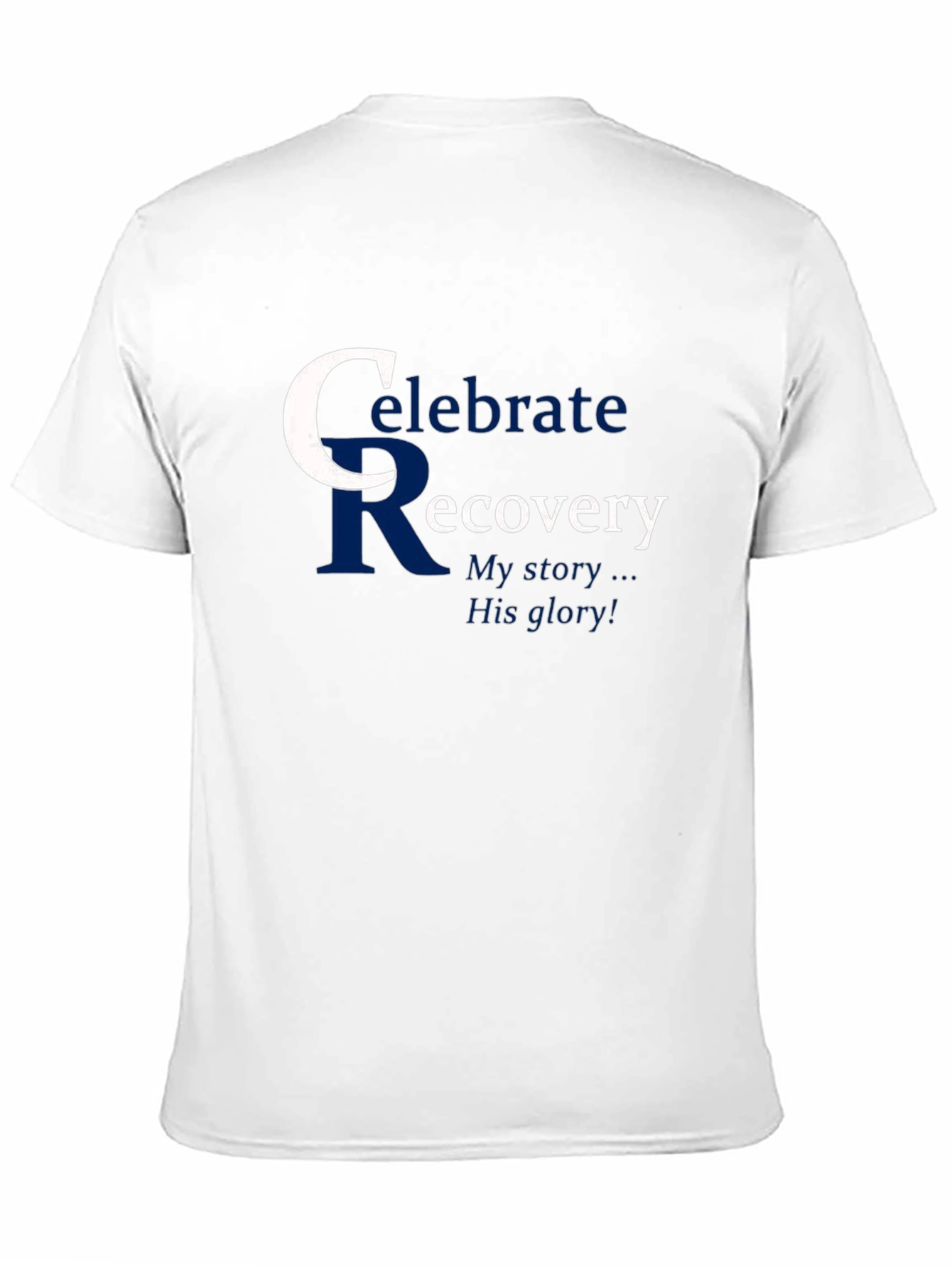 Celebrate Recovery T-Shirt: My Story His Glory