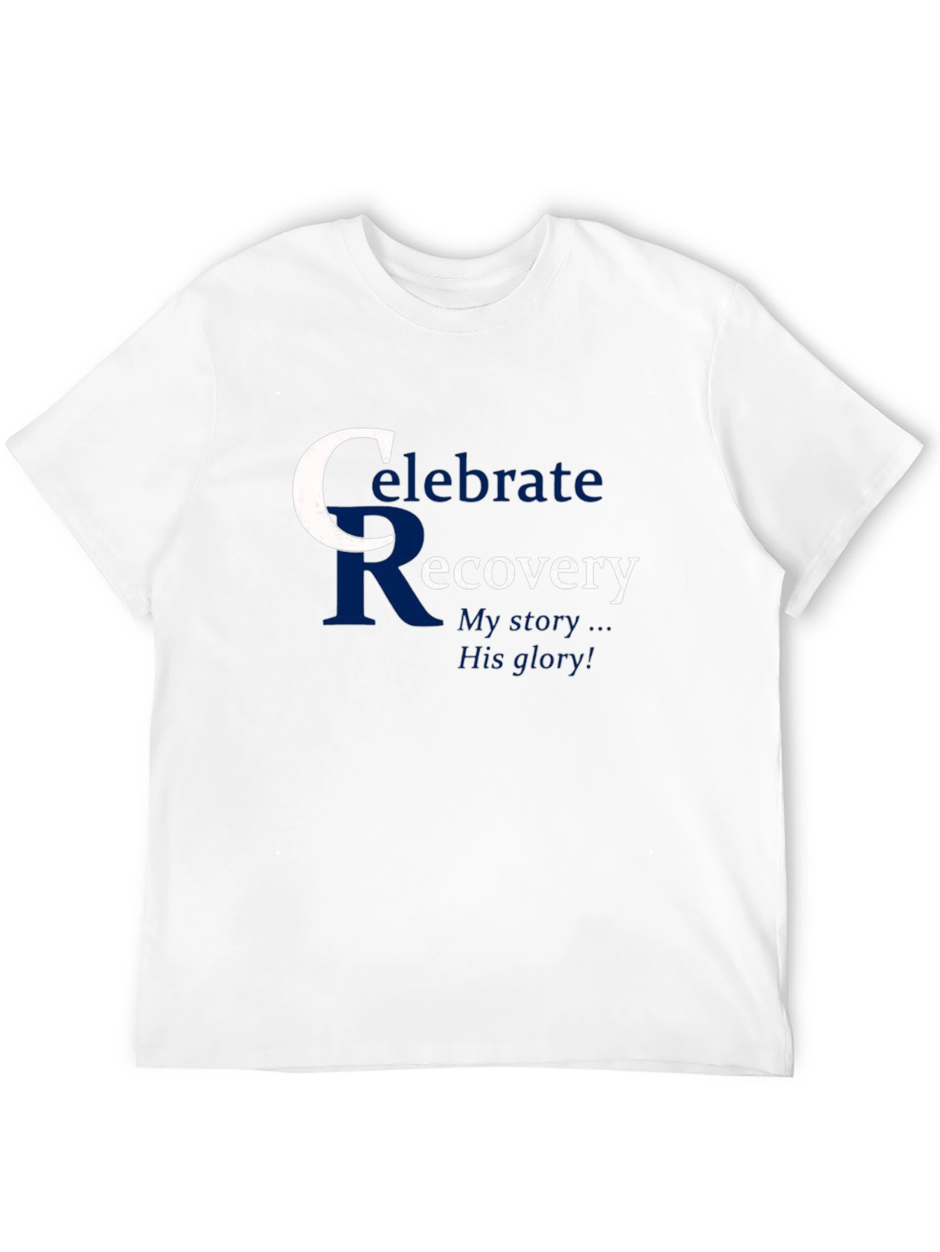 Celebrate Recovery T-Shirt: My Story His Glory