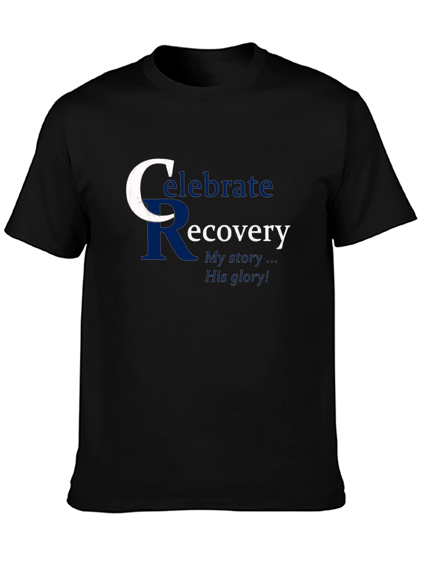 Celebrate Recovery T-Shirt: My Story His Glory