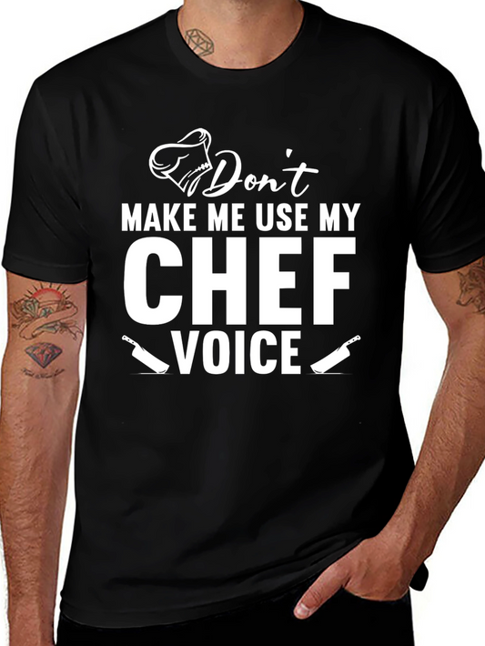 Dont Make Me Use My Chef Voice T-Shirt
