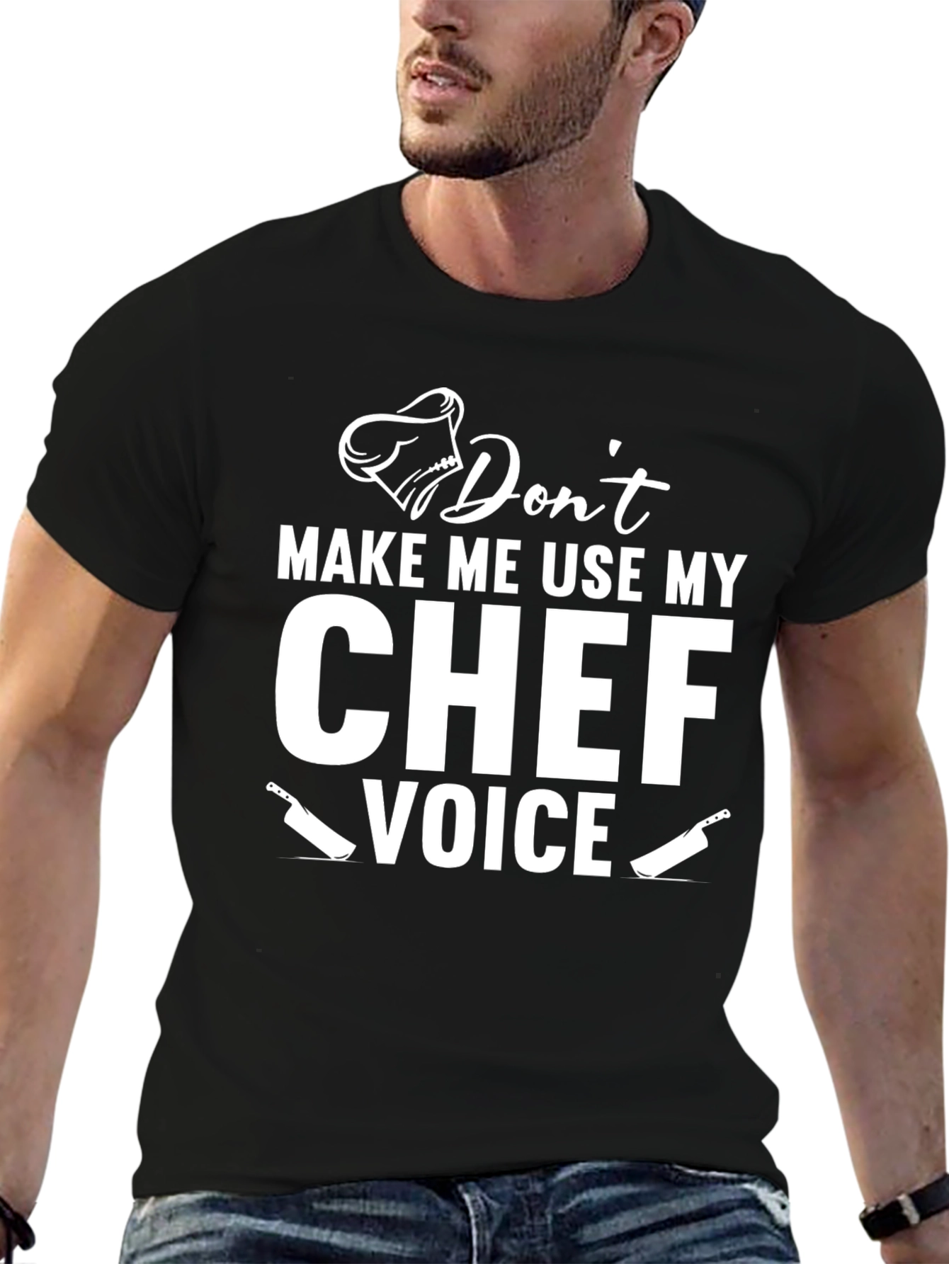 Dont Make Me Use My Chef Voice T-Shirt