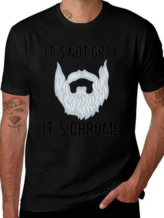 Its Not Gray Its Chrome Mens Black T-Shirt