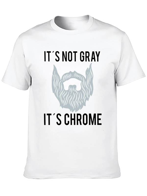 Its Not Gray Its Chrome Mens Black T-Shirt