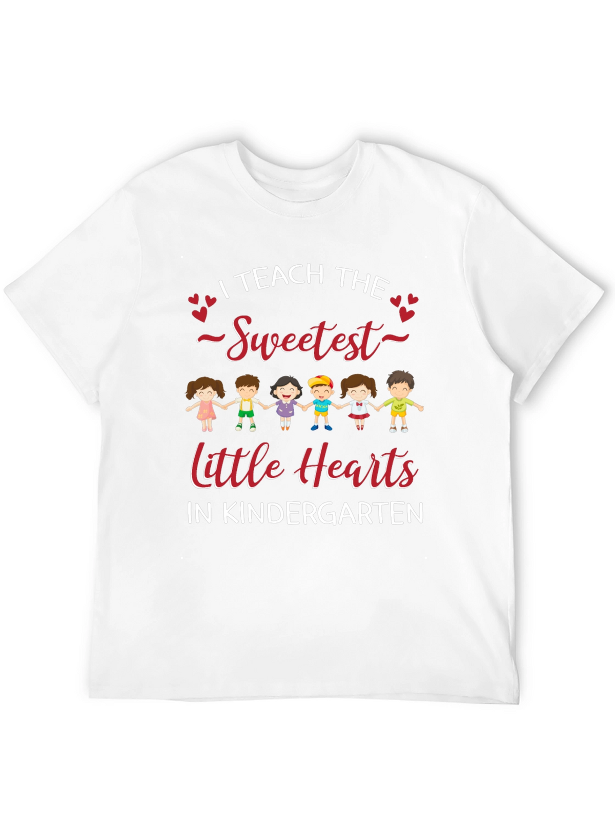 I Teach the Sweetest Little Hearts Kindergarten T-Shirt