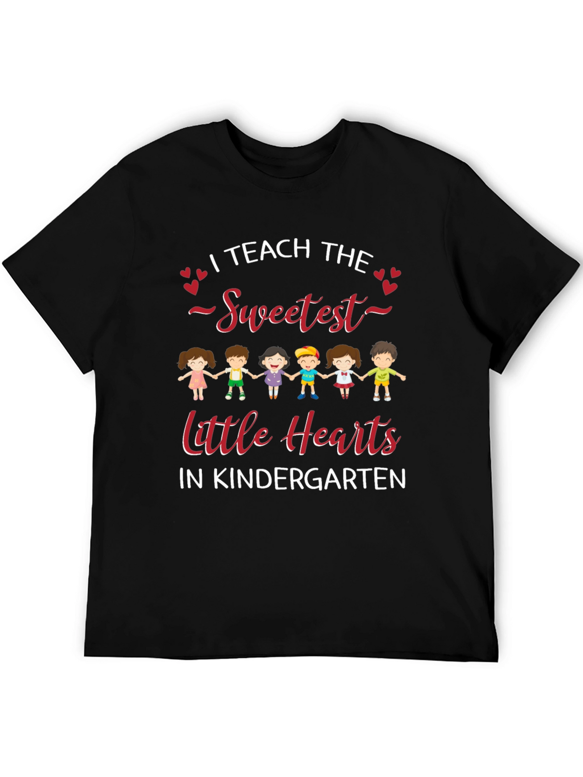 I Teach the Sweetest Little Hearts Kindergarten T-Shirt