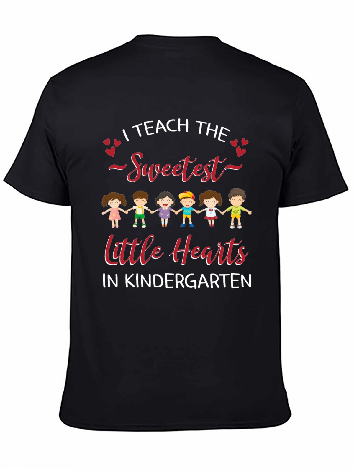 I Teach the Sweetest Little Hearts Kindergarten T-Shirt