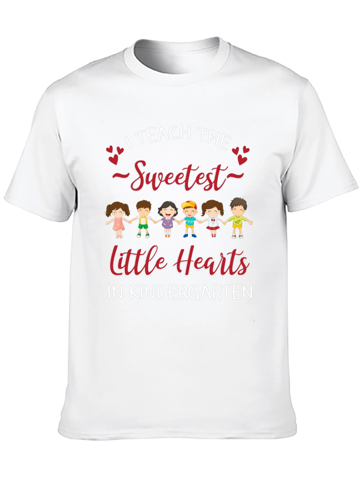 I Teach the Sweetest Little Hearts Kindergarten T-Shirt