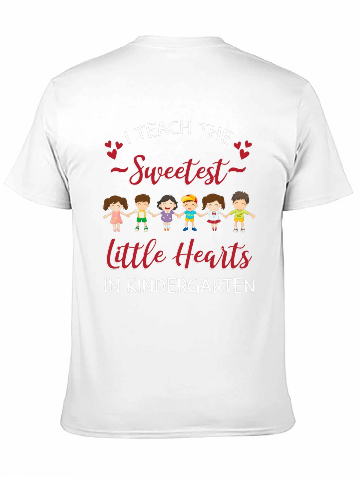 I Teach the Sweetest Little Hearts Kindergarten T-Shirt