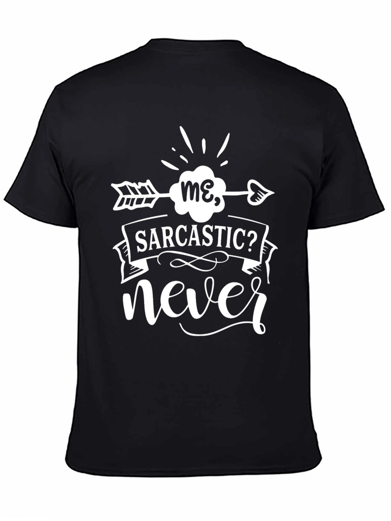 Sarcastic? Never Graphic Tee