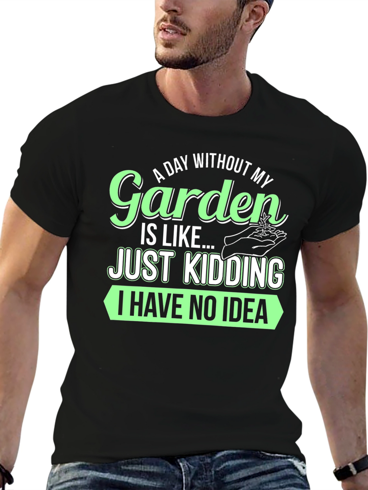 Funny Gardening T-Shirt - A Day Without My Garden
