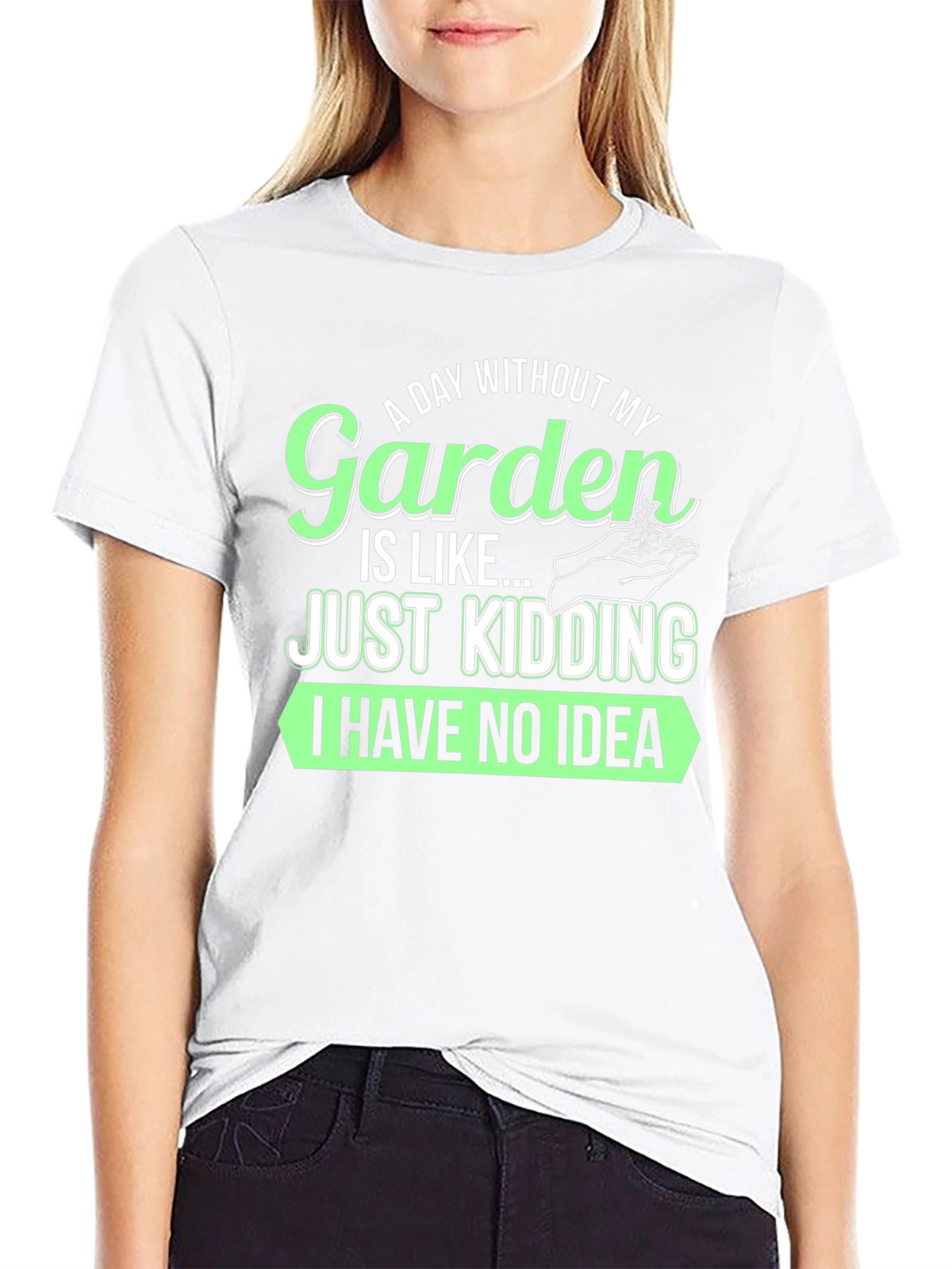 Funny Gardening T-Shirt - A Day Without My Garden