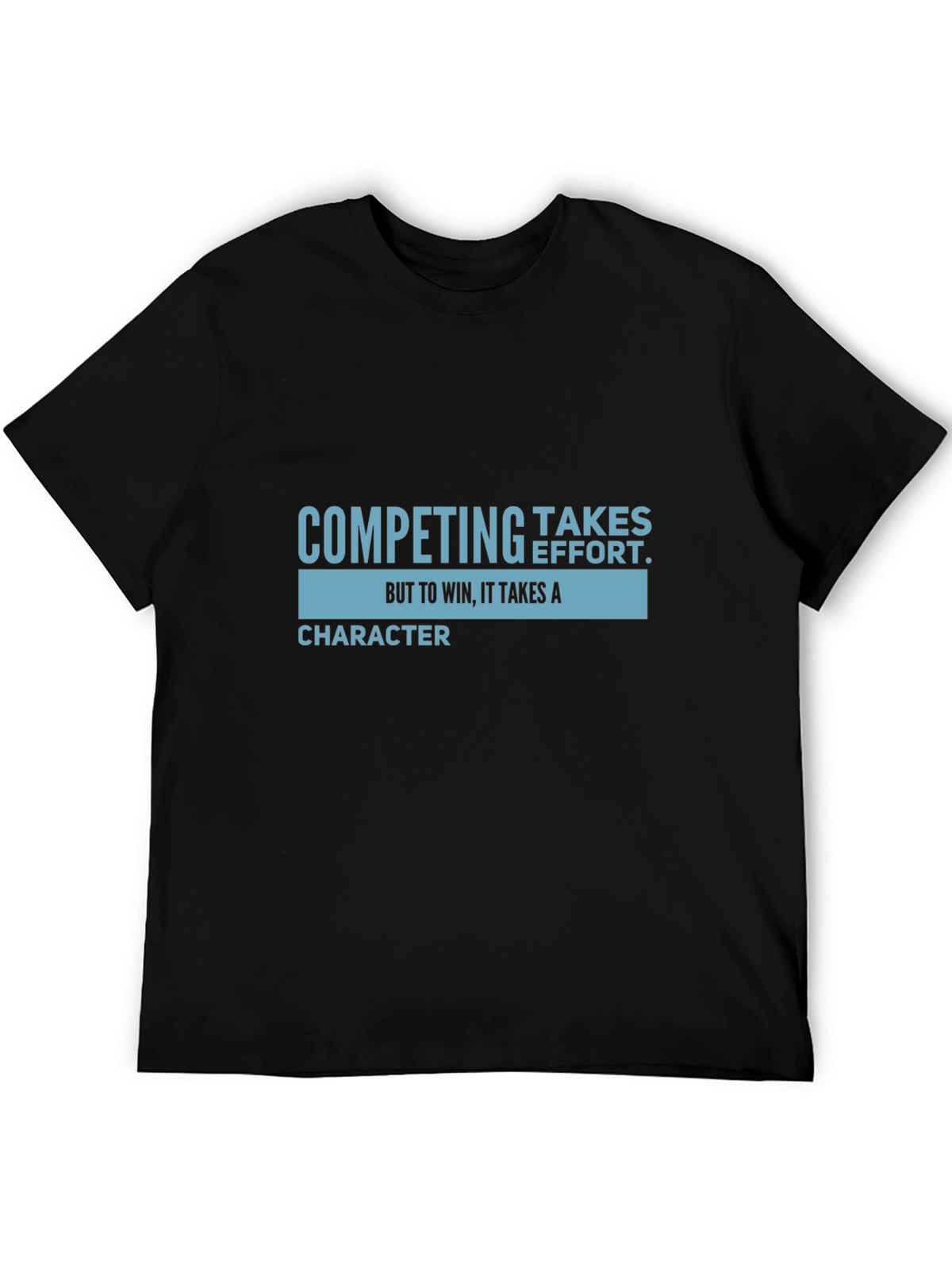 Competing Takes Effort Tee