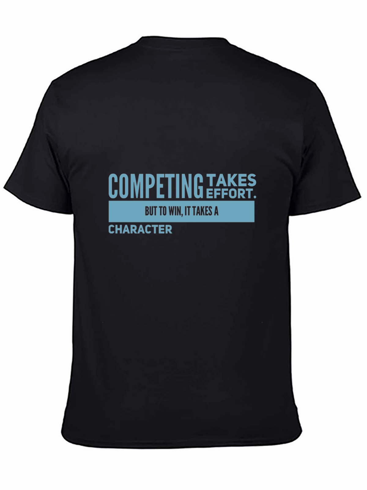 Competing Takes Effort Tee