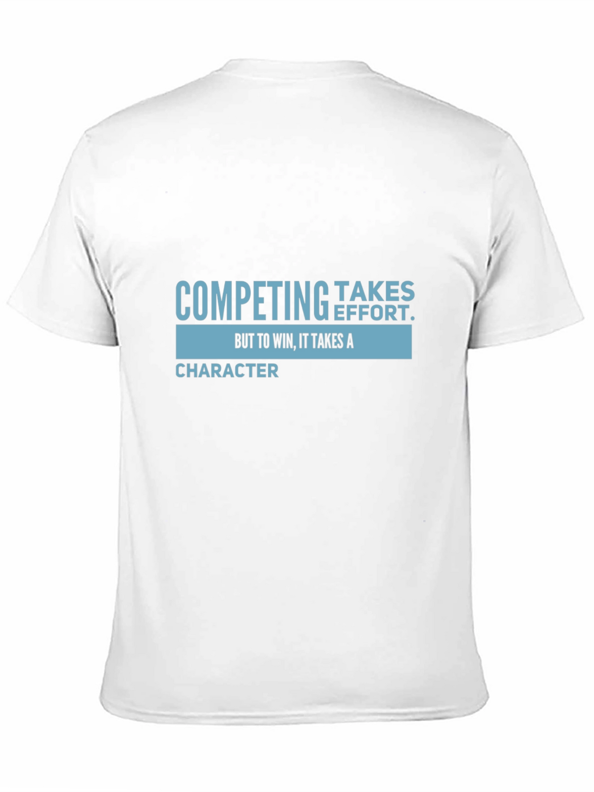 Competing Takes Effort Tee