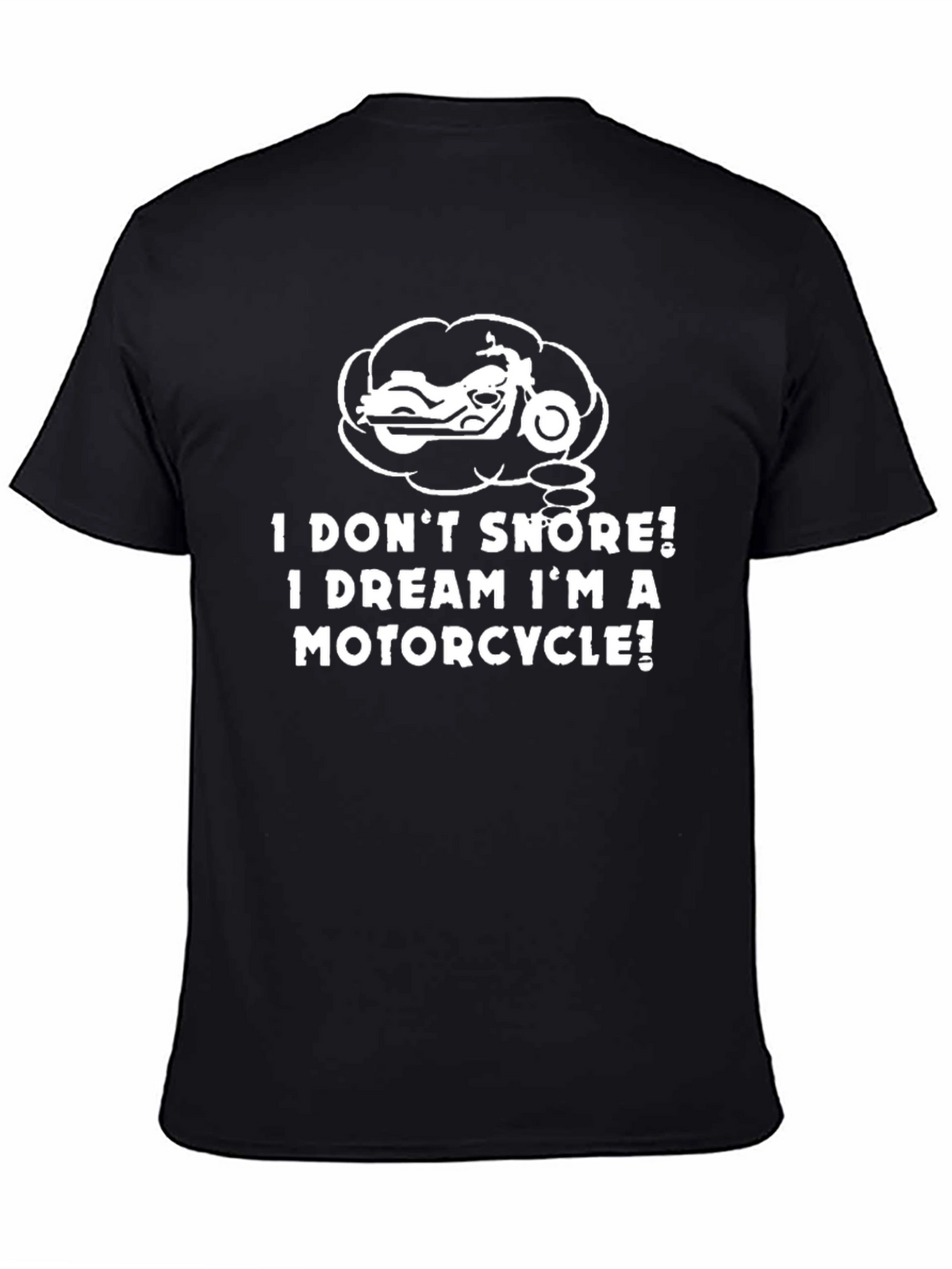 I Dream Im A Motorcycle! Black T-Shirt
