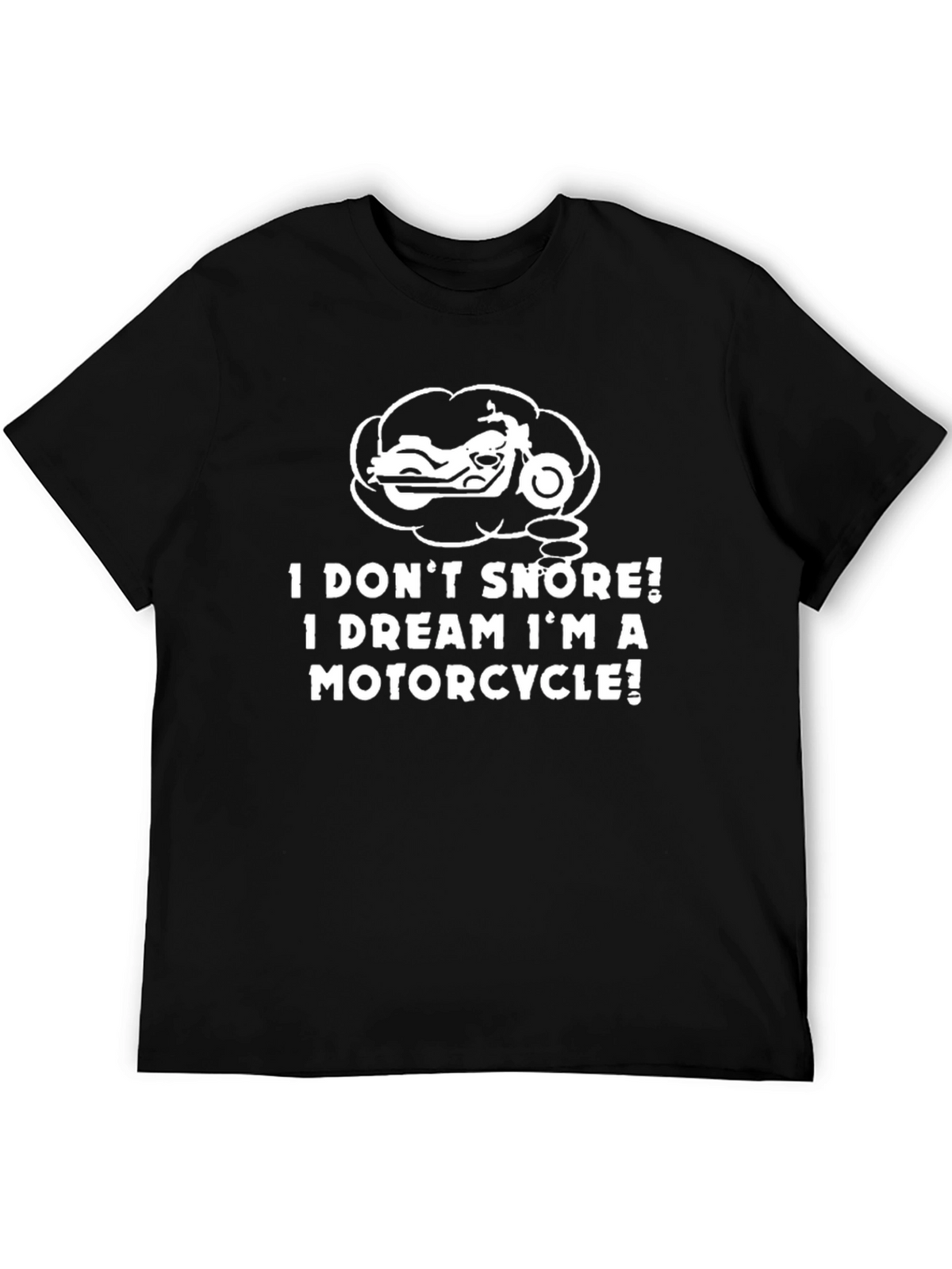 I Dream Im A Motorcycle! Black T-Shirt