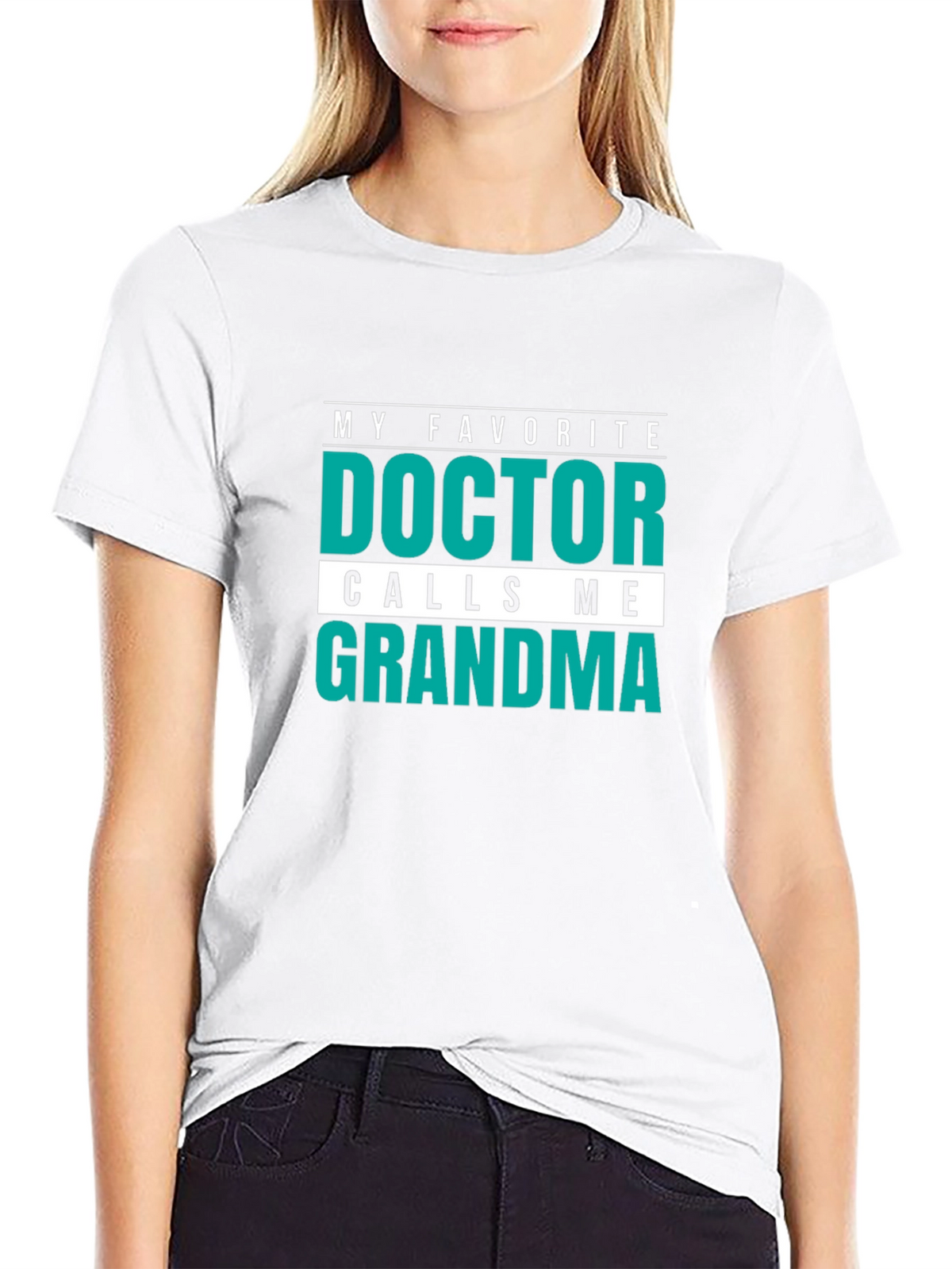 My Favorite Doctor Calls Me Grandma T-Shirt